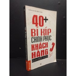 40+ Bí Kíp Chinh Phục Khách Hàng Qua Điện Thoại mới 80% bẩn bìa 2013 HCM2105 Alpha Books biên soạn SÁCH KỸ NĂNG 145901