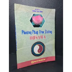 [Sách Cũ SCGR] Phương pháp thực dưỡng Ohsawa mới 90% bẩn nhẹ 2015 Quách Văn Mích HCM2205 SỨC KHỎE - THỂ THAO