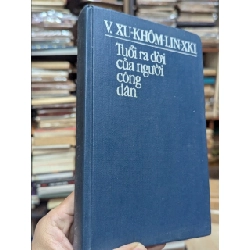 Tuổi ra đời của người công dân - V.Xu-Khôm-Lin-Xki (Nxb Tiến Bộ)