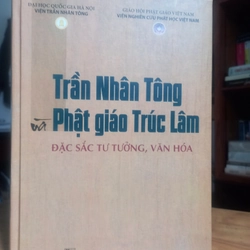 Trần Nhân Tông và Phật Giáo Trúc Lâm ( đặc sắc - tư tưởng và văn hóa ) bìa cứng  383350