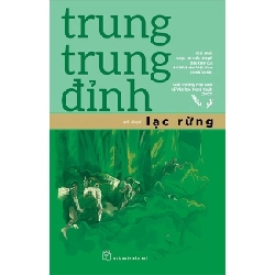 Lạc rừng 2018 - Trung Trung Đỉnh New 100% HCM.PO