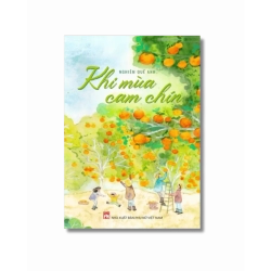 Khi mùa cam chín - Nghiêm Quế Anh