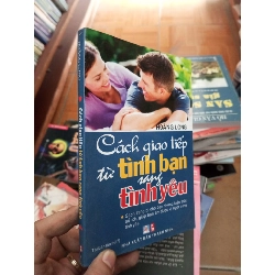 (Sách cũ SCGR) Cách giao tiếp từ tình bạn sang tình yêu - Hoàng Long 2010 VAVO-AK18 Blogmeo090426