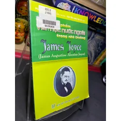 Tác gia, tác phẩm văn học nước ngoài trong nhà trường James Joyce 2006 mới 70% ố bẩn nhẹ HPB0906 SÁCH VĂN HỌC Blogmeo21025