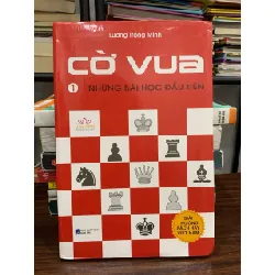 Cờ vua – Những bài học đầu tiên (Tập 1) – Lương Trọng Minh