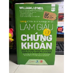 [Phiên Chợ Sách Cũ] Làm giàu từ chứng khoán (bìa cứng) - W.J.O’Neil 0506