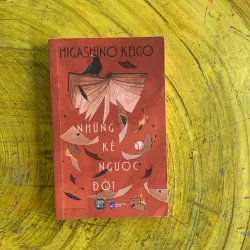 NHỮNG KẺ NGƯỢC ĐỜI - HIGASHINO KEIGO