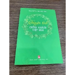 Chuyện Tình Chính Khách Việt Nam-Tác giả Nguyệt Tú, Nguyệt Tĩnh-Văn học,tản văn- mới 98% STB524