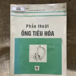 Phẫu thuật ống tiêu hóa GS.PTS. NGUYỄN ĐỨC NINH- 200 trang khổ lớn 