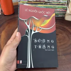 II Tập Truyện Ngắn: Sướng Trắng - Lê Nguyễn Quốc Việt - 2017