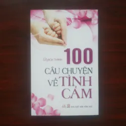 [Sách Bài Học Cuộc Sống] 100 Câu Chuyện Về Tình Cảm (Quách Thành)