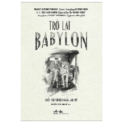 Trở lại Babylon - Ernest Hemingway , H.G.Wells , William Somerset Maugham , Stephen Crane , Jack London , Edgar Allan Poe , Aldouss Huxley , Henry James , F. Scott Fitzgerald , Katherine Mansfield 2023 New 100% HCM.PO 29403