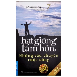 Hạt Giống Tâm Hồn - Tập 7: Những Câu Chuyện Cuộc Sống (Mới 100%) Nghệ thuật sống, First News - SÁCH ĐẠI HỌC 489496