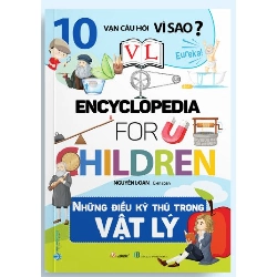 10 Vạn câu hỏi vì sao - Những điều kỳ thú trong vật lý mới 100% HCM.PO Nguyễn Loan Oreka-Blogmeo