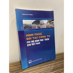 Hình thức đối tác công tư các mô hình phát triển cho Việt Nam - Phạm Quốc Trường