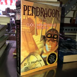 Pendragon - tập ba - Cuộc chiến bất thành - D. J. MacHale