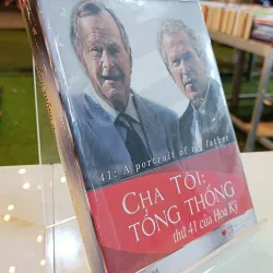 CHA TÔI: TỔNG THỐNG THỨ 41 CỦA HOA KỲ - THU MẠCH