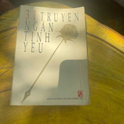 31 TRUYỆN NGẮN TÌNH YÊU- NHIỀU TÁC GIẢ