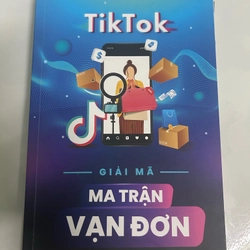 TikTok - giải mã ma trận vạn đơn