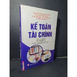 [Sách Cũ SCGR] Kế toán tài chính mới 80% bẩn bìa, ố 2018 Giảng viên Đại học Kinh tế TP.HCM HCM2205 GIÁO TRÌNH, CHUYÊN MÔN