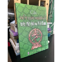 Các nền văn minh cổ trên thế giới và Việt Nam