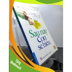 (TẶNG BOOKMARK) Sau này con sẽ hiểu 2009 mới 80% bẩn nhẹ Marc Gellman RBK1008 KỸ NĂNG