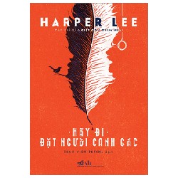 Hãy Đi Đặt Người Canh Gác - Harper Lee 70714