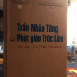 Trần Nhân Tông và Phật Giáo Trúc Lâm ( đặc sắc - tư tưởng và văn hóa ) bìa cứng  383350