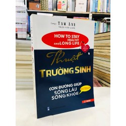 Thuật trường sinh con đường giúp sống lâu sống khỏe - Tam Lang & Trần Văn Lang