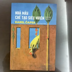 [KHOA HỌC VIỄN TƯỞNG] Nhà máy chế tạo siêu nhiên - Karel Capek 699322