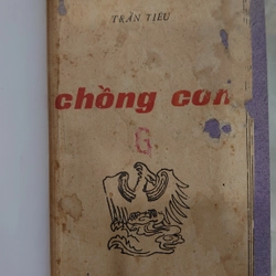 CHỒNG CON: tiểu thuyết.
Tác giả: Trần Tiêu. NXB: Đời Nay 299452