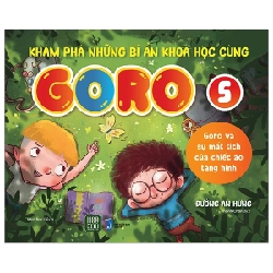 Khám Phá Những Bí Ẩn Khoa Học Cùng Goro - Tập 5: Goro Và Sự Mất Tích Của Chiếc Áo Tàng Hình - Đường An Hưng