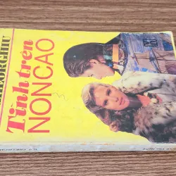 Tiểu thuyết TÌNH TRÊN NON CAO (nhà văn C. V. Gheorghu) - 286 trang 947869