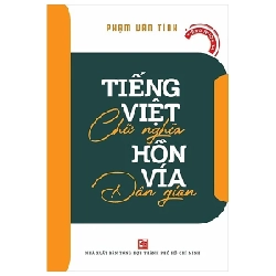 Tiếng Việt Chữ Nghĩa - Hồn Vía Dân Gian - Phạm Văn Tình