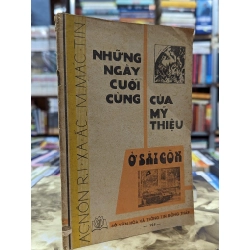Những ngày cuối cùng của Mỹ - Thiệu ở Sài Gòn - Ác-nôn R.I-xa ắc & M. Mác-tin