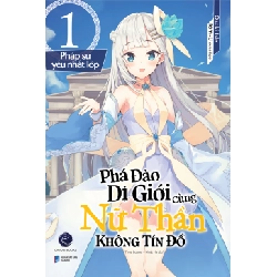Phá Đảo Dị Giới Cùng Nữ Thần Không Tín Đồ - Tập 1: Pháp Sư Yếu Nhất Lớp - Osaki Isle, Tam-U (Mới 100%) Light novel, First News - SÁCH ĐẠI HỌC
