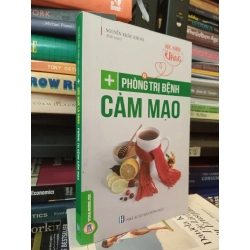 Sức khỏe là vàng Phòng trị bệnh cảm mạo - Nguyễn Khắc Khoái