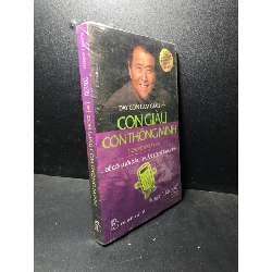 Dạy con làm giàu tập 4 con giàu con thông minh Robert T Kiyosaki mới 80% ố nhẹ (kinh tế) HPB.HCM0101