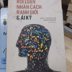 Sách: Rối loạn nhân cách ranh giới và ái kỉ - TG: Paul T.Mason - MS Randi Kreger (B2)