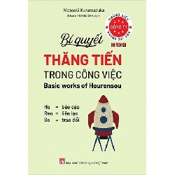 Bí quyết thăng tiến trong công việc - Những điều công ty không dạy bạn - Motoaki Kurumazuka