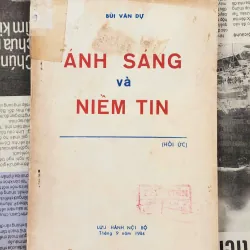 Hồi ức của Bùi Văn Dự: ÁNH SÁNG VÀ NIỀM TIN 