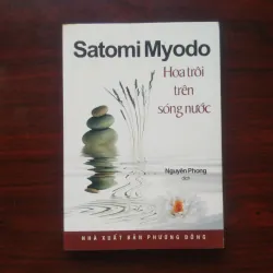 [Sách Tâm Linh] Hoa Trôi Trên Sóng Nước (Satomi Myodo + Nguyên Phong)