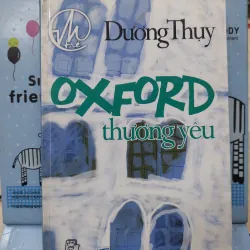 Sách: Oxford thương yêu - TG: Dương Thuỵ (B1)