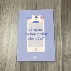 Sống ảo, ảo bao nhiêu cho vừa? 