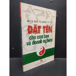 [Phiên Chợ Sách Cũ] Khoa Học Và Nghệ Thuật Đặt Tên Cho Con Bạn Và Doanh Nghiệp Vương Quân Vân (bẩn ) 2007 2303