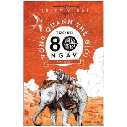 Vòng Quanh Thế Giới Trong 80 Ngày - Jules Gabriel Verne (Mới 100%) Tác phẩm kinh điển, Đông A - SÁCH ĐẠI HỌC