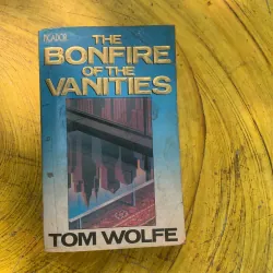 THE BONFIRE OF THE VANITIES- TOM WOLFE