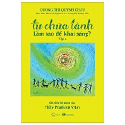 Tự Chữa Lành - Làm Sao Để Khai Sáng - Tập 2 - Dương Thị Quỳnh Châu 289507