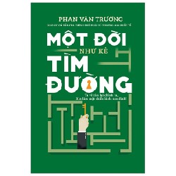 Một Đời Như Kẻ Tìm Đường - Phan Văn Trường 183766