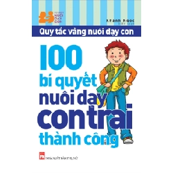 100 bí quyết nuôi dạy con trai thành công (TB-2021) - Khánh Ngọc STB2741 Mẹ và bé
